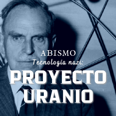 T02xP10. Tecnología nazi: Proyecto Uranio