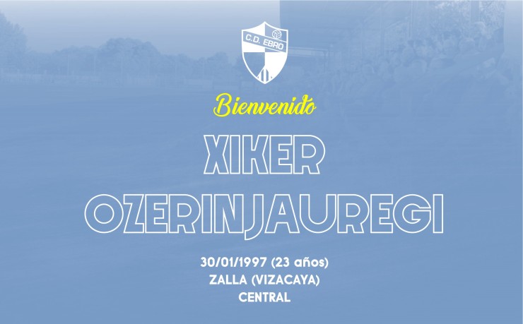 El CD Ebro ficha a Xiker Ozerinjauregi . Foto: CD Ebro.